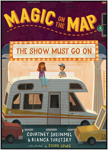 Magic on the Map The Show Must Go On by Courtney Sheinmel and Bianca Turetsky